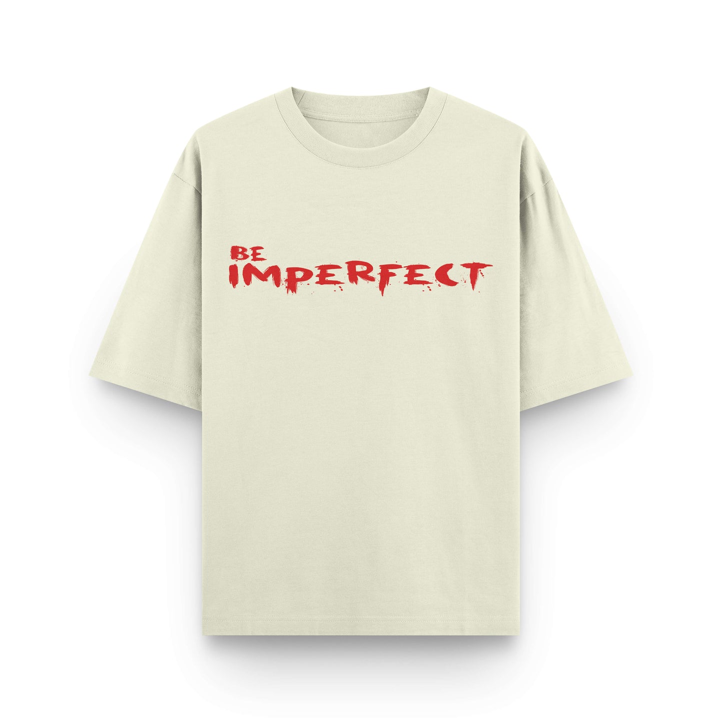 Oversized beige streetwear t-shirt with bold “Be Imperfect” red graphic print by BLAACK