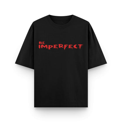 Oversized black streetwear t-shirt with bold “Be Imperfect” red graphic print by BLAACK