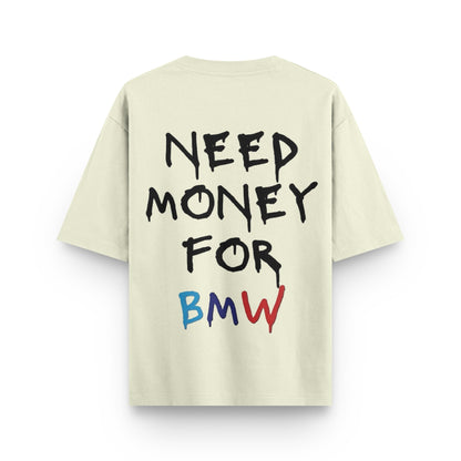 Oversized beige streetwear t-shirt with "NEED MONEY FOR BMW" typography print on back by BLAACK